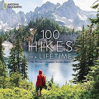 100 Hikes of a Lifetime: The World's Ultimate Scenic Trails     Hardcover – Illustrated, Februa... | Amazon (US)