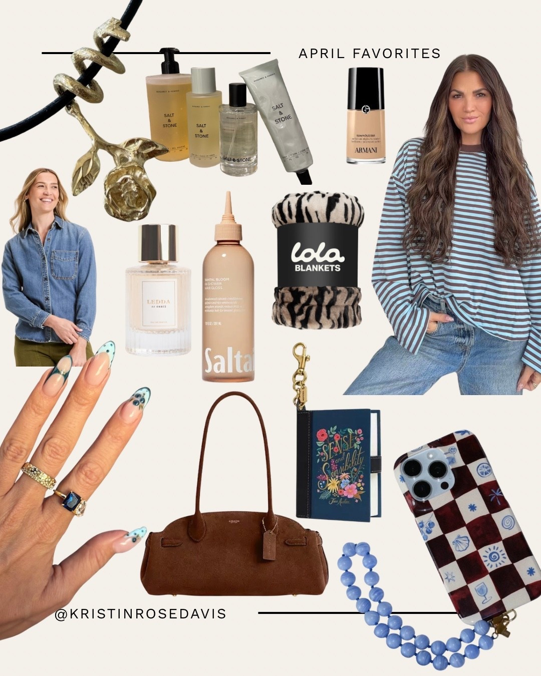 April Favorites:
1. Coach Empire Carryall & Book Charm
2. The Dairy Phone Cases 
3. Amazon Striped Tee
4. Baublebar Birthstone Ring 
5. Ledda 22 Orris Perfume 
6. Jennifer Zeuner Rose Charm 
7. Salt & Stone 
8. Target Denim Top
9. Saltair Hair Gloss
10. Lola Blankets - Desert Tiger - Code: KristinRose35
11. Armani Luminous Silk Foundation

#LTKootd #LTKBeauty #LTKHome
