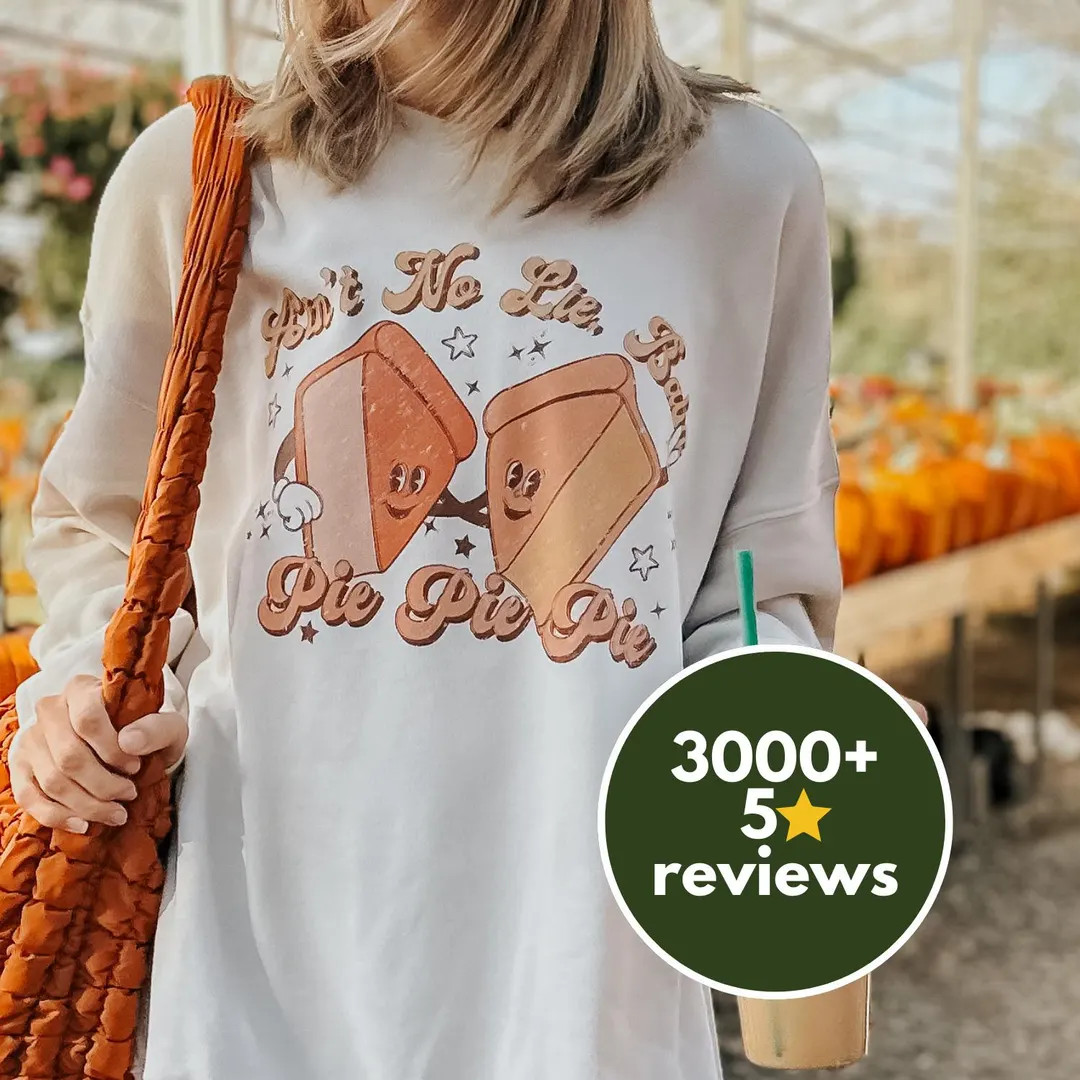 Pie Pie Pie Thanksgiving Sweatshirt, Thanksgiving Sweater, Holiday Sweatshirt, Fall Sweater, Ain'... | Etsy (US)