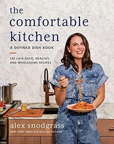 The Comfortable Kitchen: 105 Laid-Back, Healthy, and Wholesome Recipes (A Defined Dish Book) | Amazon (US)