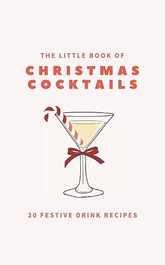 The Little Book of Christmas Cocktails: 20 Festive Drink Recipes      Paperback – December 7, 2... | Amazon (US)