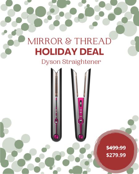 Another great holiday deal: this Dyson straightener is on sale at Nordstrom Rack for $279!

#LTKsalealert #LTKHoliday #LTKSeasonal