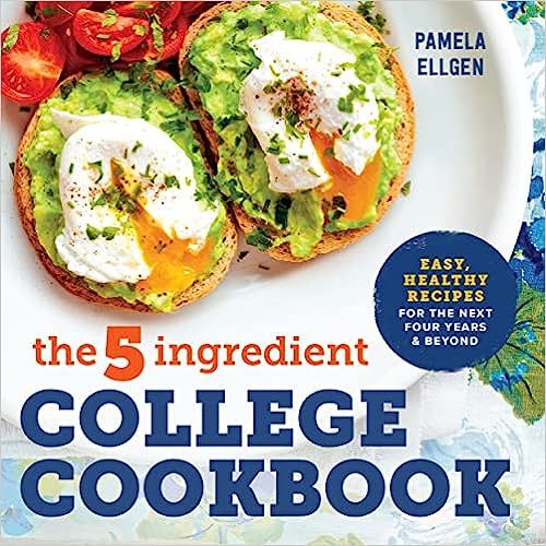 The 5-Ingredient College Cookbook: Easy, Healthy Recipes for the Next Four Years & Beyond    Pape... | Amazon (US)