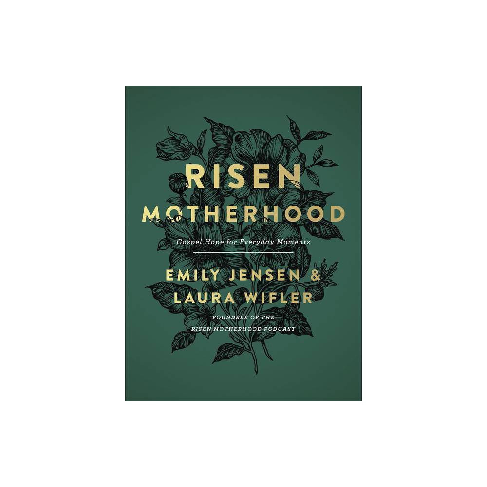 Risen Motherhood - by Emily Jensen & Laura Wifler (Hardcover) | Target