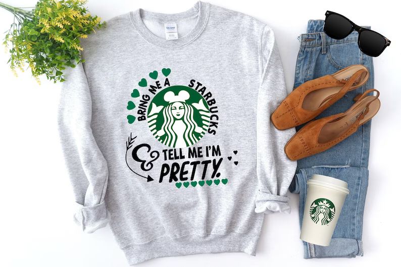 Starbucks Inspired - Bring Me A Starbucks & Tell Me I'm Pretty - Coffee Lover - Unisex Crewneck S... | Etsy (US)