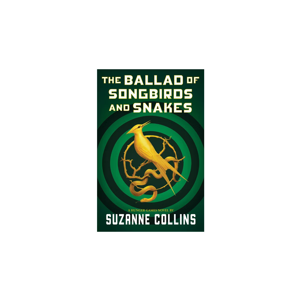 The Ballad Of Songbirds And Snakes - By Suzanne Collins ( Hardcover ) | Target