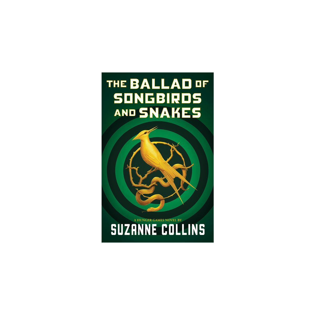 The Ballad of Songbirds and Snakes (A Hunger Games Novel) - by Suzanne Collins (Hardcover) | Target