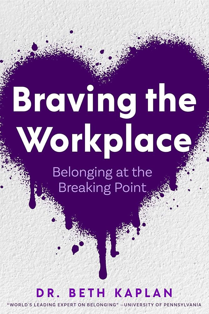 Braving the Workplace: Belonging at the Breaking Point | Amazon (US)