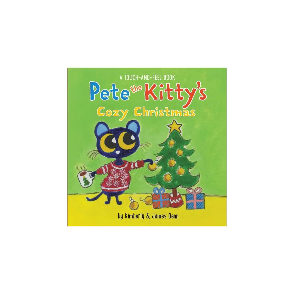 Pete the Kitty's Cozy Christmas Touch & Feel Board Book - (Pete the Cat) by James Dean & Kimberly... | Target
