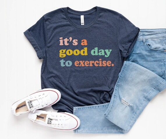 exercise Shirt, gym Shirt, Teacher Shirts, pe teacher shirt, It is a good day to exercise T- Shir... | Etsy (US)