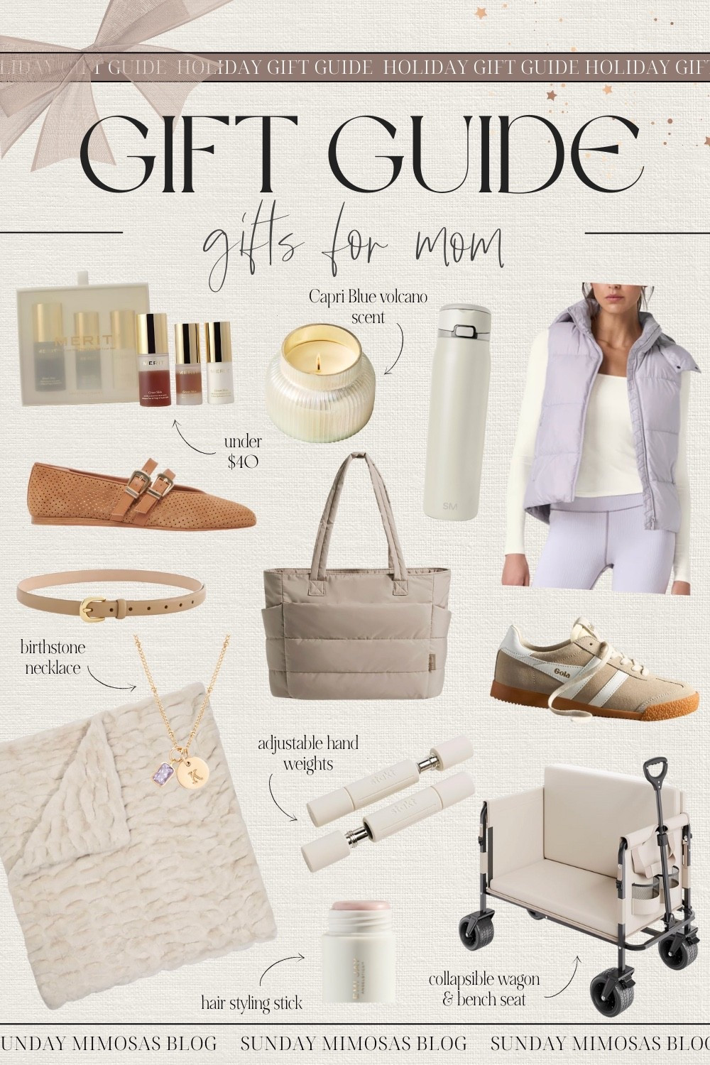 MOM GIFT GUIDE / Gifts for Mom 🎁✨ Here are some of our favorite Christmas gift ideas for mom 🥰 

Including the Vuori puffer vest, double strap ballet flats, Gola sneakers in beige, Lola blanket, the Quince belt, a Capri Blue candle, the Simple Modern 30 oz tumbler, Stakt adjustable weights, a collapsible wagon for sporting games that doubles as a seat, and a cute gym tote!

Linking more Christmas gift ideas for women and gifts for her below! 

All of our 2025 Christmas Gift Guides (with more details on the products) are on sundaymimosasblog.com 💕

Gift guide for her, Amazon gift ideas, Amazon gifts for her, mother in law gifts, Christmas gifts for moms, mom gifts, Christmas gift ideas for mom, simple modern insulated tumbler

#LTKCyberWeek #LTKHoliday #LTKGiftGuide