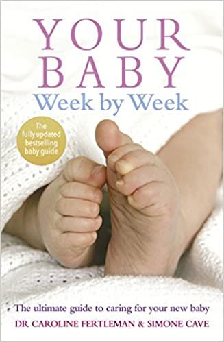 Your Baby Week by Week: The Ultimate Guide to Caring for Your New Baby | Amazon (UK)