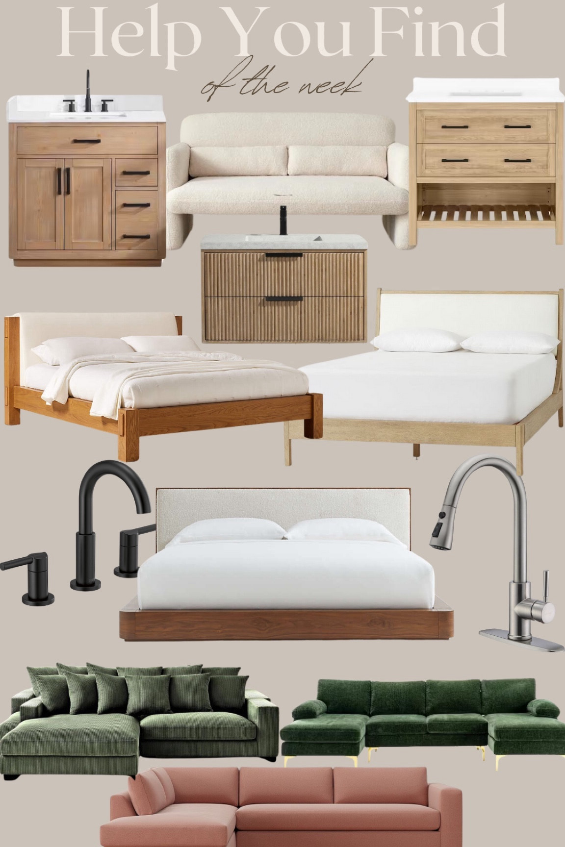 Help you find of the week
Furniture
Upholstered king size wood bed
Bathroom faucet
Kitchen faucet
Green sectional
Pink sectional
Love seat 
Bathroom vanity 

#LTKsalealert #LTKhome #LTKstyletip