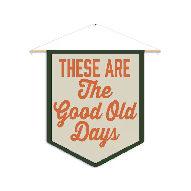 These Are the Good Old Days Pennant Nostalgic Wall Decor Inspirational Quote Art Positive Home Ac... | Etsy (US)