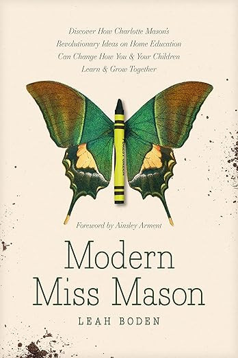 Modern Miss Mason: Discover How Charlotte Mason’s Revolutionary Ideas on Home Education Can Cha... | Amazon (US)