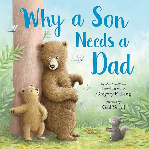 Why a Son Needs a Dad: Celebrate Your Father and Son Bond this Father's Day with this Heartwarmin... | Amazon (US)