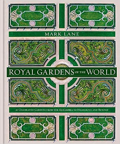 Royal Gardens of the World: 21 Celebrated Gardens from the Alhambra to Highgrove and Beyond | Amazon (US)