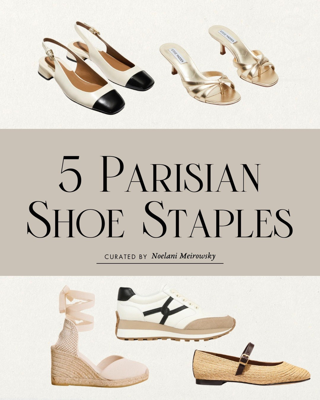 Parisian shoe styles to wear for summer! 
Slingbacks
Gold sandals 
Espadrilles 
Ballet Flats 
Stylish Sneakers 

#LTKSummerEdit #LTKShoeCrush #LTKOver40