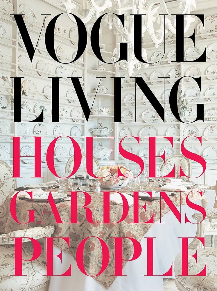 Vogue Living: Houses, Gardens, People: Houses, Gardens, People | Amazon (US)