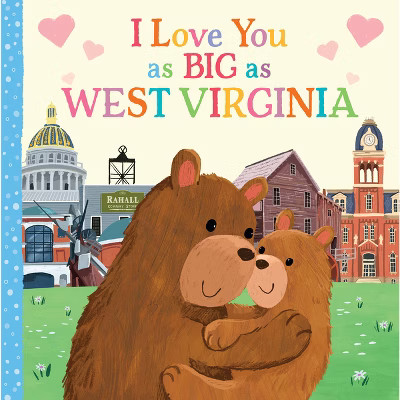 I Love You as Big as West Virginia - by  Rose Rossner (Board Book) | Target
