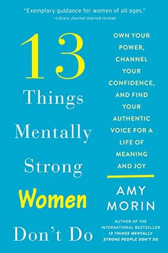 13 Things Mentally Strong Women Don't Do: Own Your Power, Channel Your Confidence, and Find Your Aut | Amazon (US)
