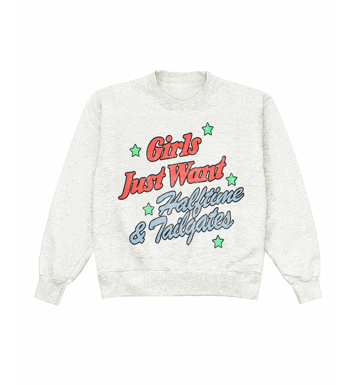 Girls Just Want Halftime & Tailgates Heather Crewneck | Shop Kristin Jones