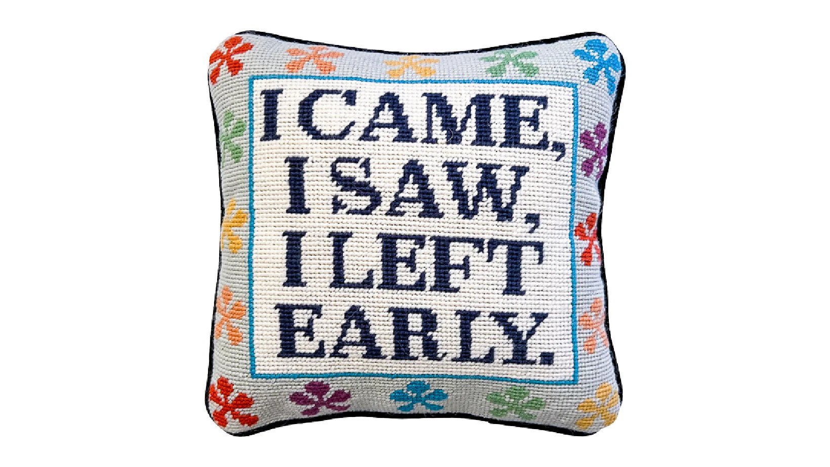 I Left Early Needlepoint Pillow | Penny Linn Designs