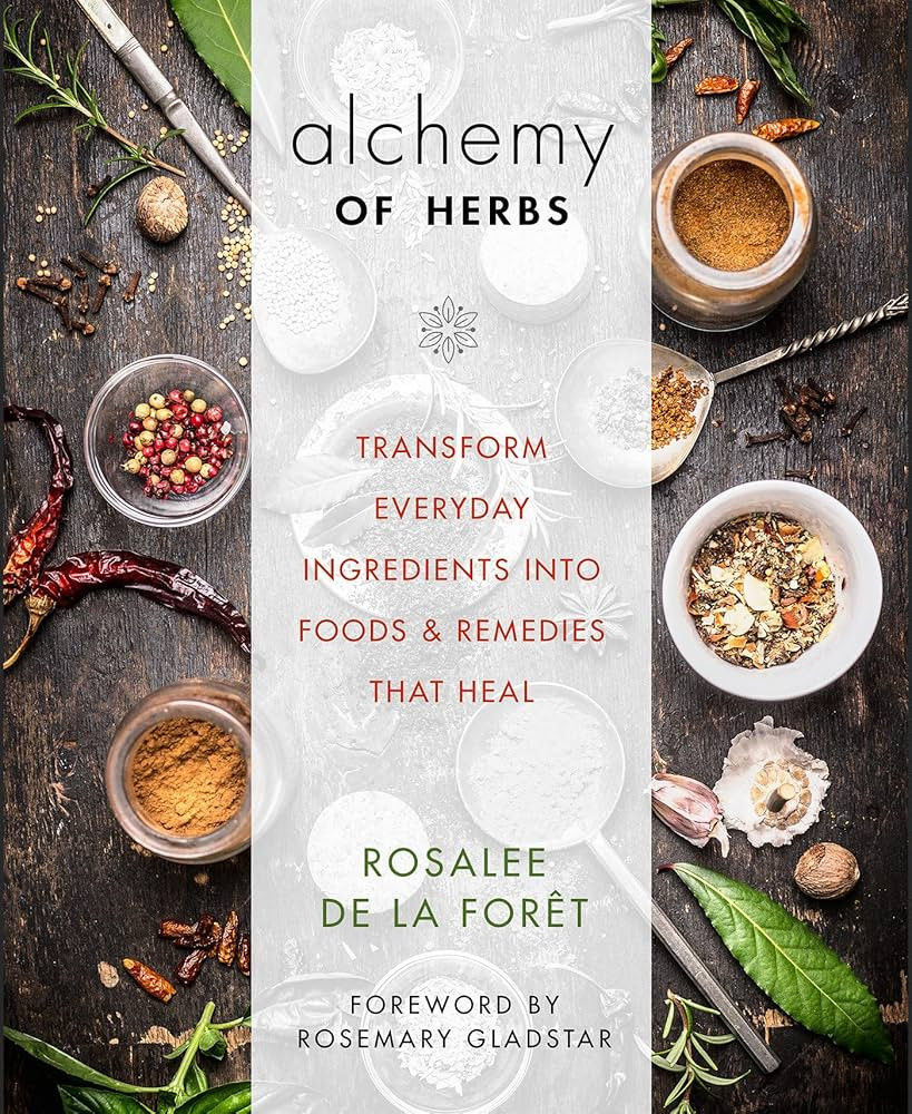 Alchemy of Herbs: Transform Everyday Ingredients into Foods and Remedies That Heal | Amazon (US)