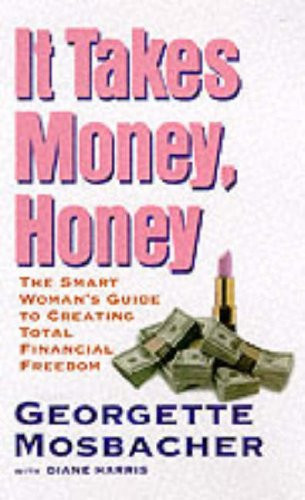 It Takes Money, Honey : A Get-Smart Guide to Total Financial Freedom | Amazon (US)