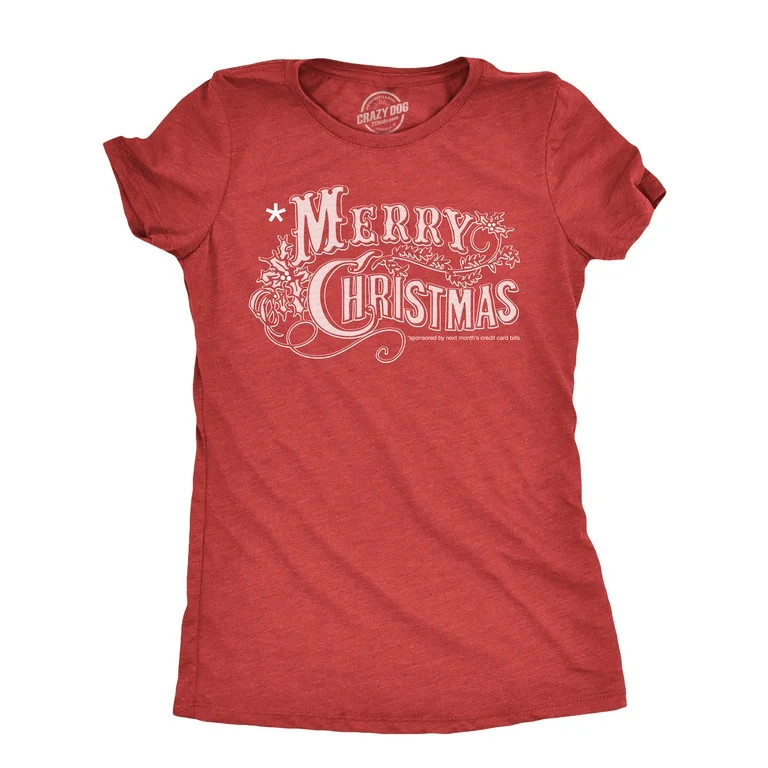 Womens Merry Christmas T Shirt Funny Credit Card Bills Joke Tee for Ladies Womens Graphic Tees | Walmart (US)