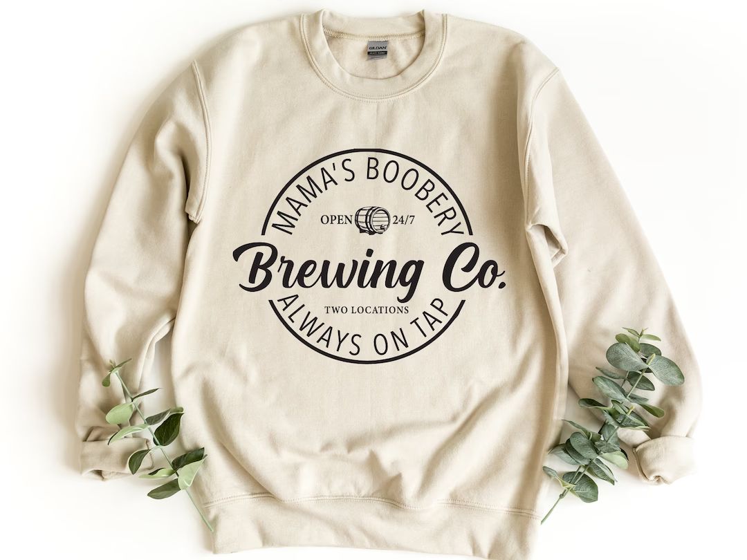 Brewing Co Sweatshirt, Funny Breast Feeding Crewneck Sweatshirt, Mama's Boobery Pullover, New Mom... | Etsy (US)