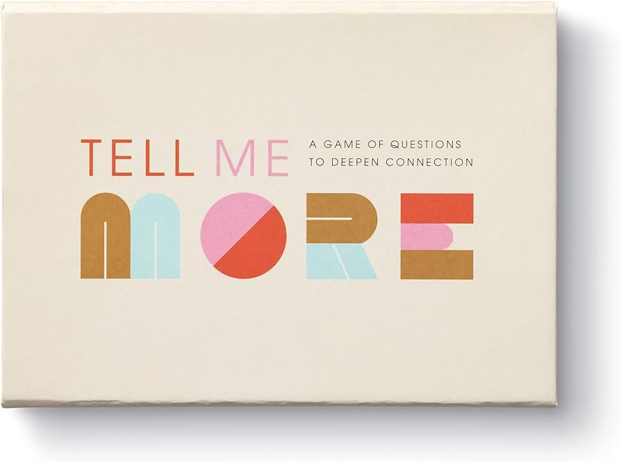Tell Me More: A Conversation Starter Game of Questions to Deepen Connection | Amazon (US)