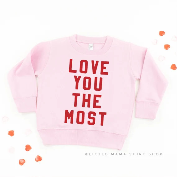 Love You the Most  Valentine Sweater  Valentine Sweater for | Etsy | Etsy (US)