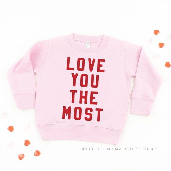 Love You the Most  Valentine Sweater  Valentine Sweater for | Etsy | Etsy (US)