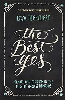 The Best Yes: Making Wise Decisions in the Midst of Endless Demands | Amazon (US)