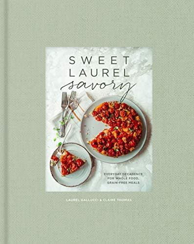 Sweet Laurel Savory: Everyday Decadence for Whole-Food, Grain-Free Meals: A Cookbook | Amazon (US)