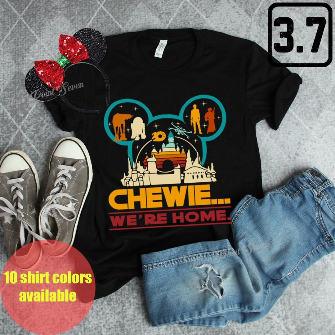 Star Wars Chewie We're Home Shirt, Galaxy's Edge Shirt, Chewie We're Home, Star Wars Land, Castle... | Etsy (US)