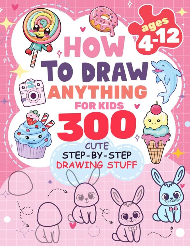 How to Draw Anything for kids: 300 Cute Step-by-Step Drawing Stuff: Amazing Food, Animals, Kawaii... | Amazon (US)