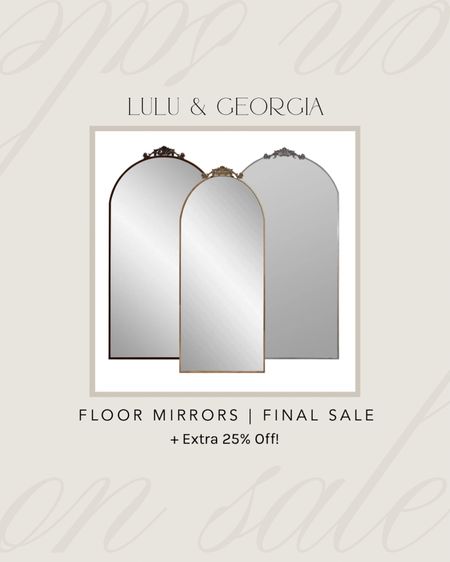 Lulu & Georgia Tulca floor mirrors all final sale and an extra 25% off for Cyber Monday! 

#LTKstyletip #LTKhome #LTKsalealert