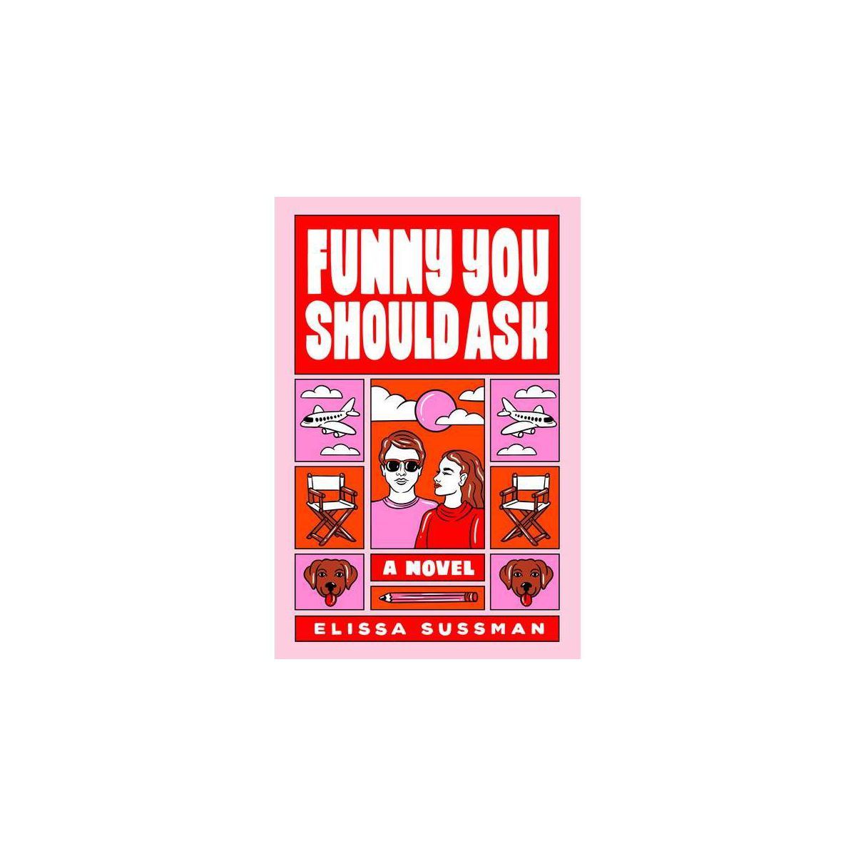 Funny You Should Ask - by  Elissa Sussman (Paperback) | Target