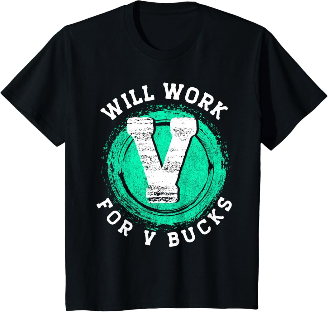 Will Work For V Bucks T-Shirt | Amazon (US)