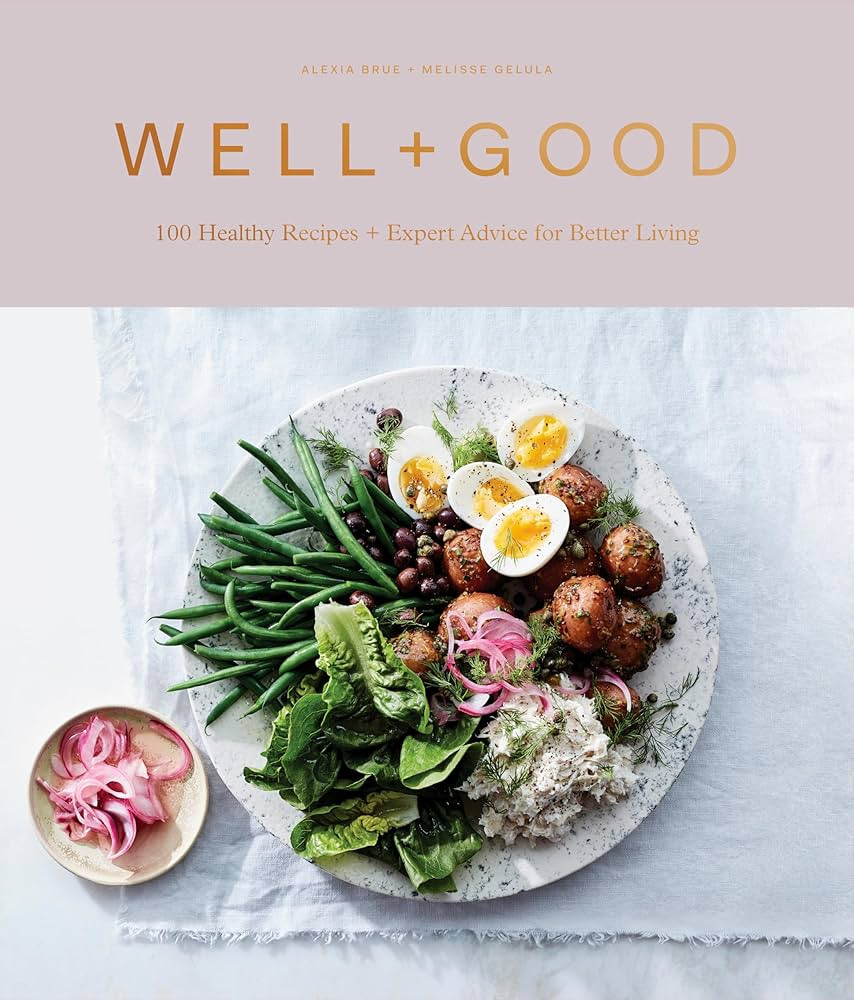 Well+Good Cookbook: 100 Healthy Recipes + Expert Advice for Better Living | Amazon (US)