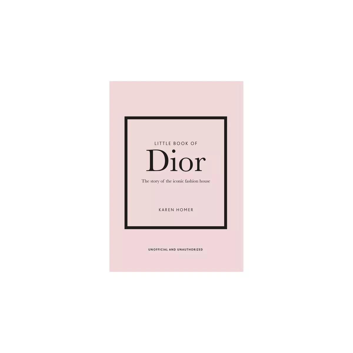 Little Book of Dior - (Little Books of Fashion) 5th Edition by  Karen Homer (Hardcover) | Target