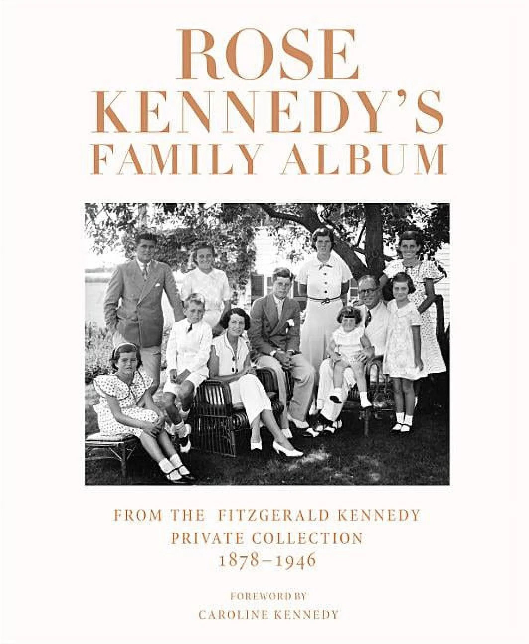 Rose Kennedy's Family Album : From the Fitzgerald Kennedy Private Collection, 1878-1946 (Hardcove... | Walmart (US)