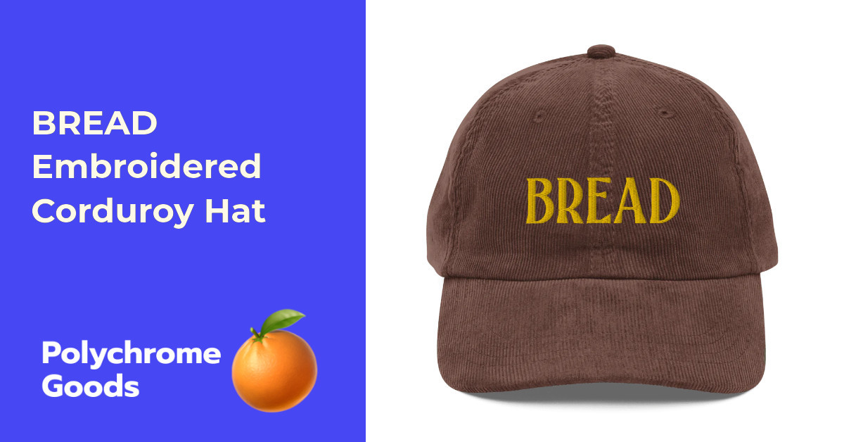 BREAD Embroidered Corduroy Hat | Polychrome Goods