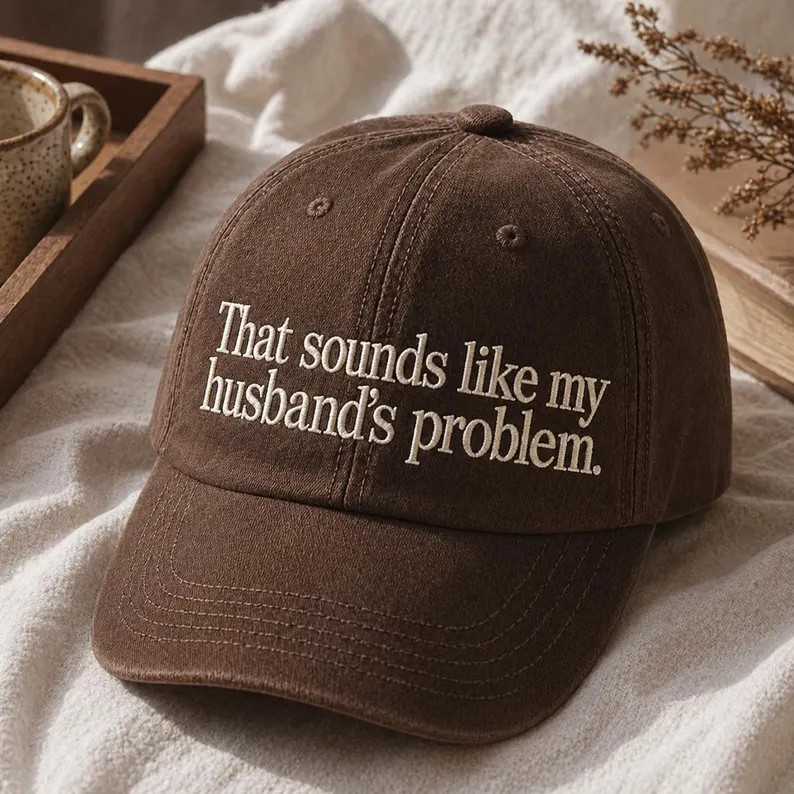 Funny Wife Hat, That Sounds Like My Husband\u2019s Problem Cap, Vintage Dad Hat Gift - Etsy | Etsy (Global)