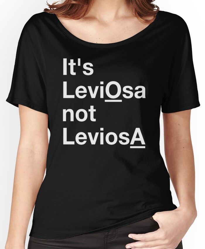 Its LeviOsa Not LeviosA Women's Relaxed Fit T-Shirt | RedBubble US