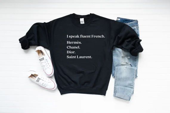 I Speak Fluent French Sweatshirt in Black Luxury Shirt | Etsy | Etsy (US)