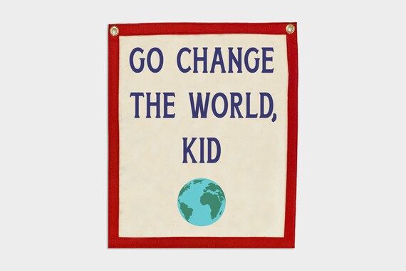Go Change the World Kid  Felt Pennant Flag Banner  Vintage - Etsy | Etsy (US)