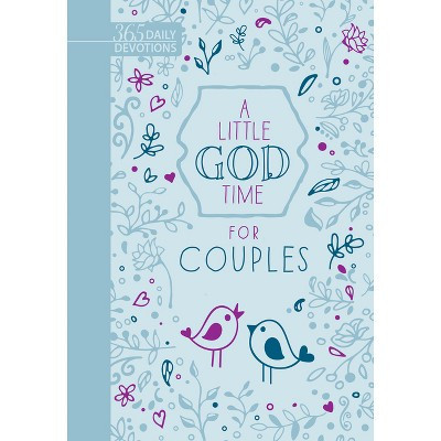 A Little God Time for Couples (Gift Edition) - by  Broadstreet Publishing Group LLC (Leather Bound) | Target
